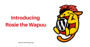 Rosie the Wapuu, the official logo of Women Who WP, is kind, caring, community building, smart, strong and creative. She’s YOU.